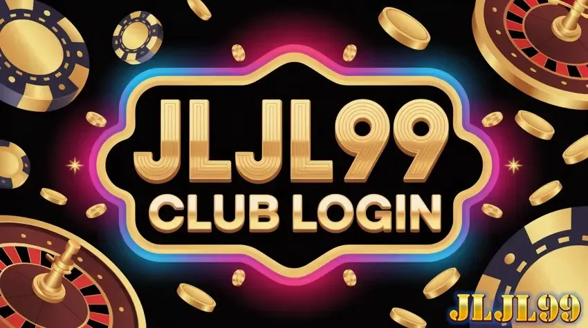 JLJL99 CLUB LOGIN