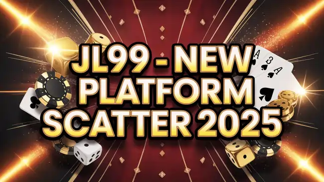 jl99 new platform scatter 2025